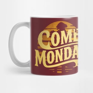 Come Monday Mug